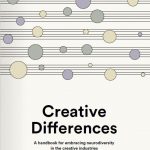 Diferencias creativas: un manual para adoptar la neurodiversidad en las industrias creativas