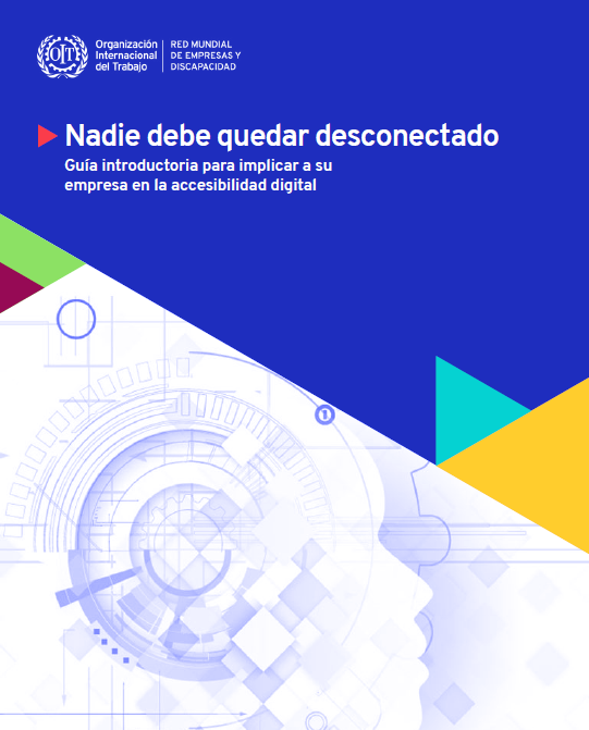 Nadie debe quedar desconectado: Guía introductoria para implicar a su empresa en la accesibilidad digital